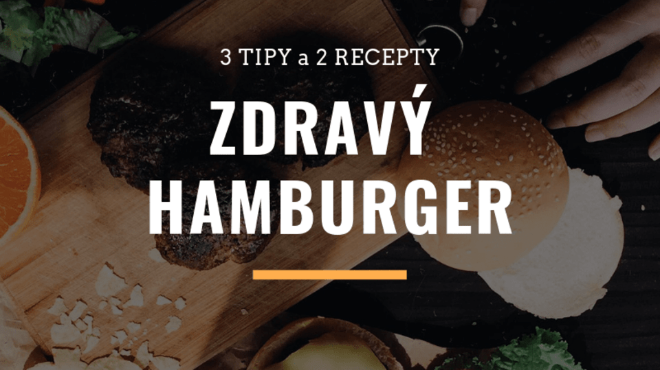 Jak na zdravý hamburger?